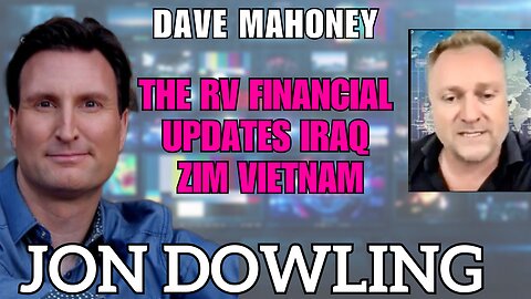 Jon Dowling & Dave Mahoney The RV Financial Updates Iraq Zim Vietnam