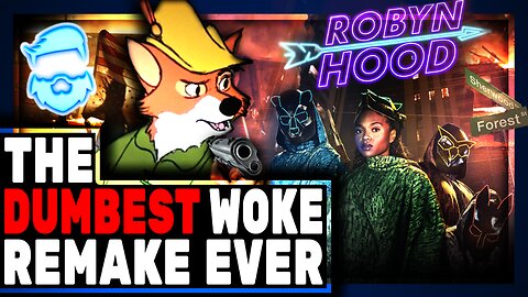 A Woke Remake WORSE Than She-Hulk & Rings Of Power COMBINED! Robyn Hood Will Flop!