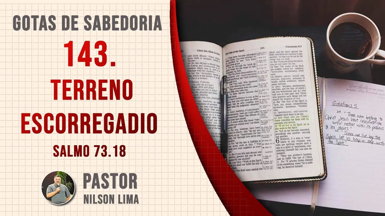 143. Terreno escorregadio - Salmo 73.18 - Pr. Nilson Lima