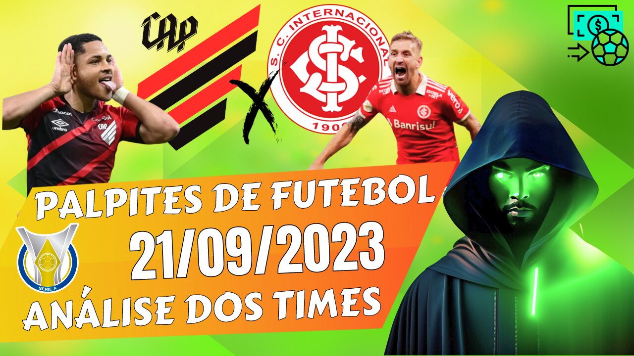 PALPITES DE FUTEBOL PARA 21 09 2023 ATHLETICO-PR x INTERNACIONAL + BILHETE PRONTO | FUT VERSUS BET