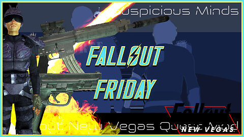 Suspicious Minds - Fallout Friday (Fallout New Vegas Mods)