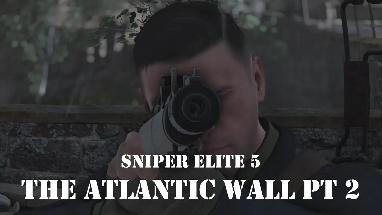 Sniper Elite 5: The Atlantic Wall, Pt 2