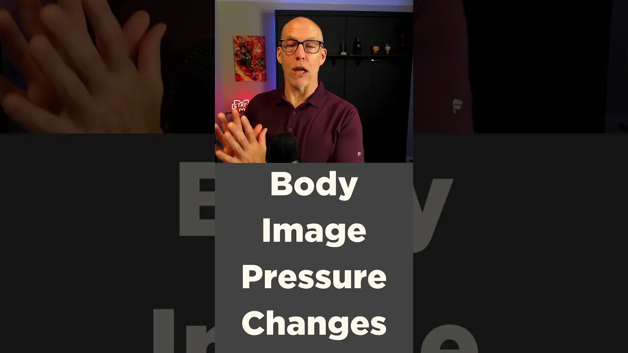 Body Image Pressure Changes