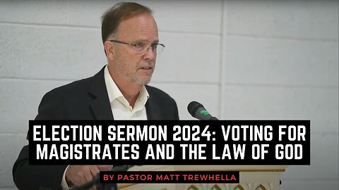 Election Sermon 2024: Voting for Magistrates and the Law of God