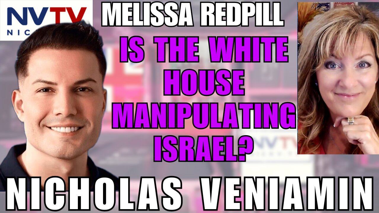 The White House's Influence on Israel: A Deep Dive with Melissa Redpill and Nicholas Veniamin