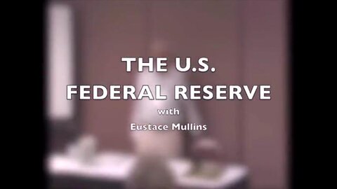 The U.S. Federal Reserve System ｜PT. 02 ｜ Eustace Mullins [Remastered]