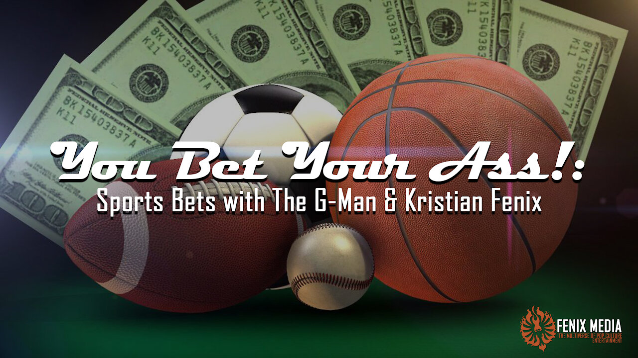 You Bet Your Ass!: Sports Bets with The G-Man & Kristian Fenix - NFL Week 6 (Preview) 10/14/21