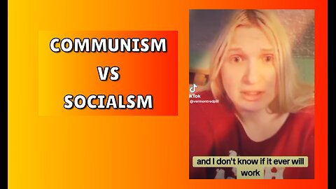 WHAT IS THE DIFFERENCE BETWEEN SOCIALISM & COMMUNISM: A FORMER SOCIALIST'S THEORY @vermontredpill