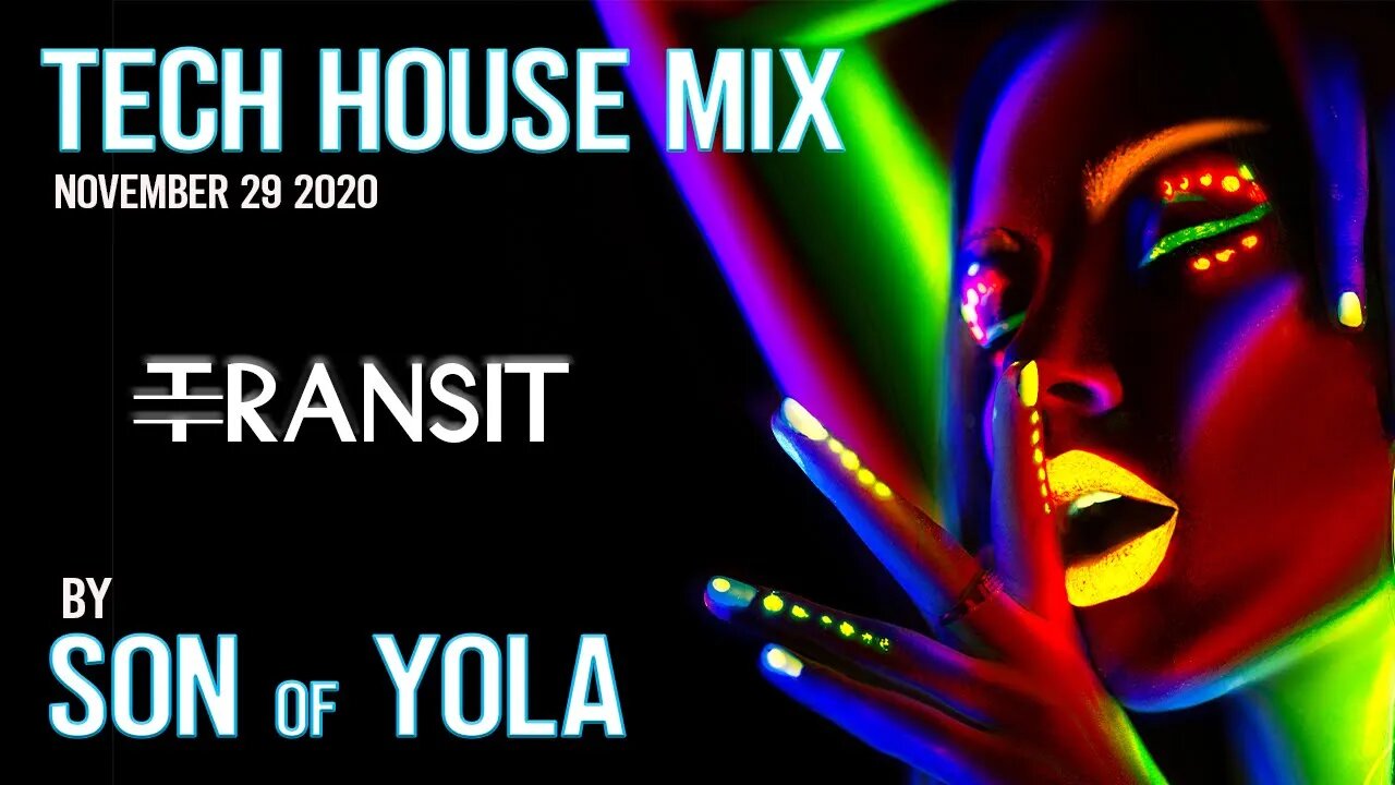 TECH HOUSE MIX 2020 by Son of Yola -Transit- NEW TRACKS November 29, 2020