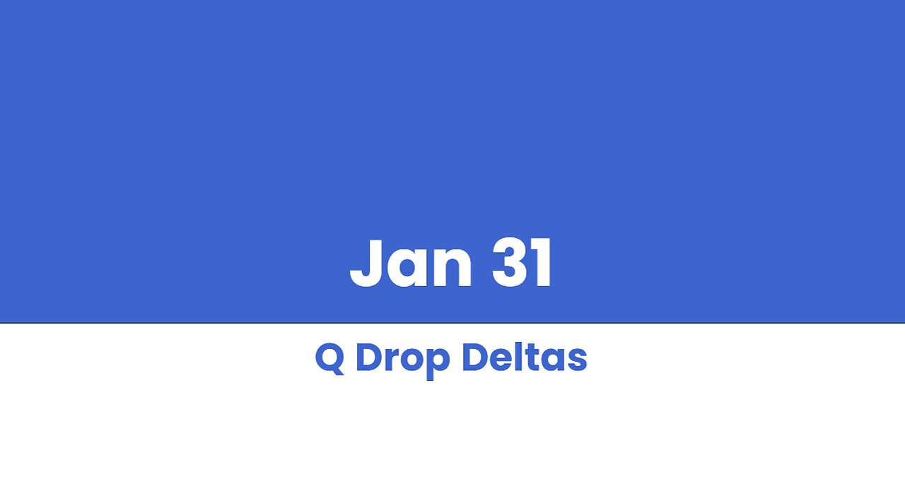 Q DROP DELTAS JAN 31