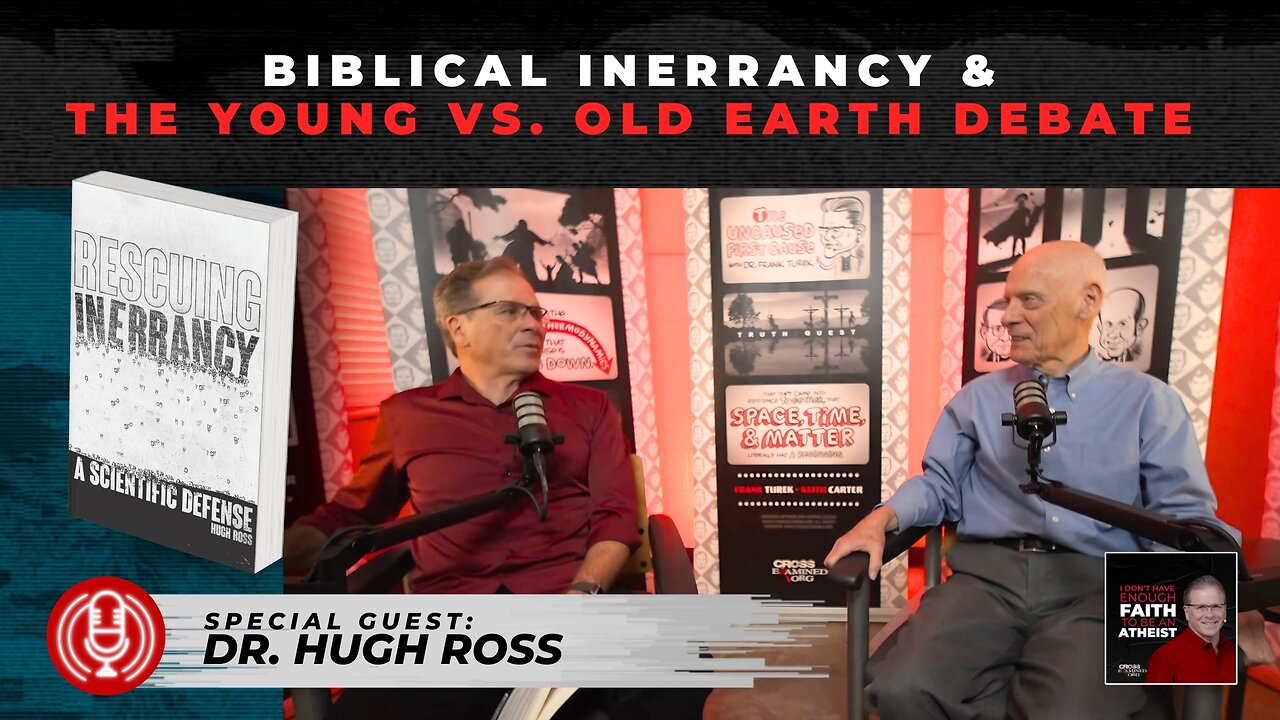 [PODCAST] Biblical Inerrancy & the Young vs. Old Earth Debate with Dr. Hugh Ross @RTB_official