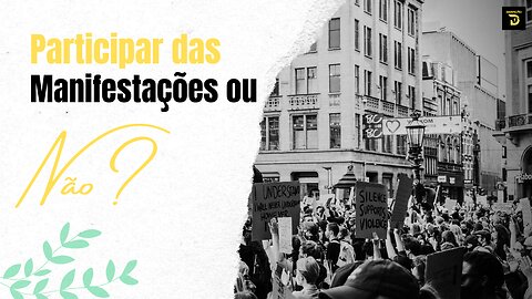 Manifestação do Dia 04/06 ou 08/06 participar ou não