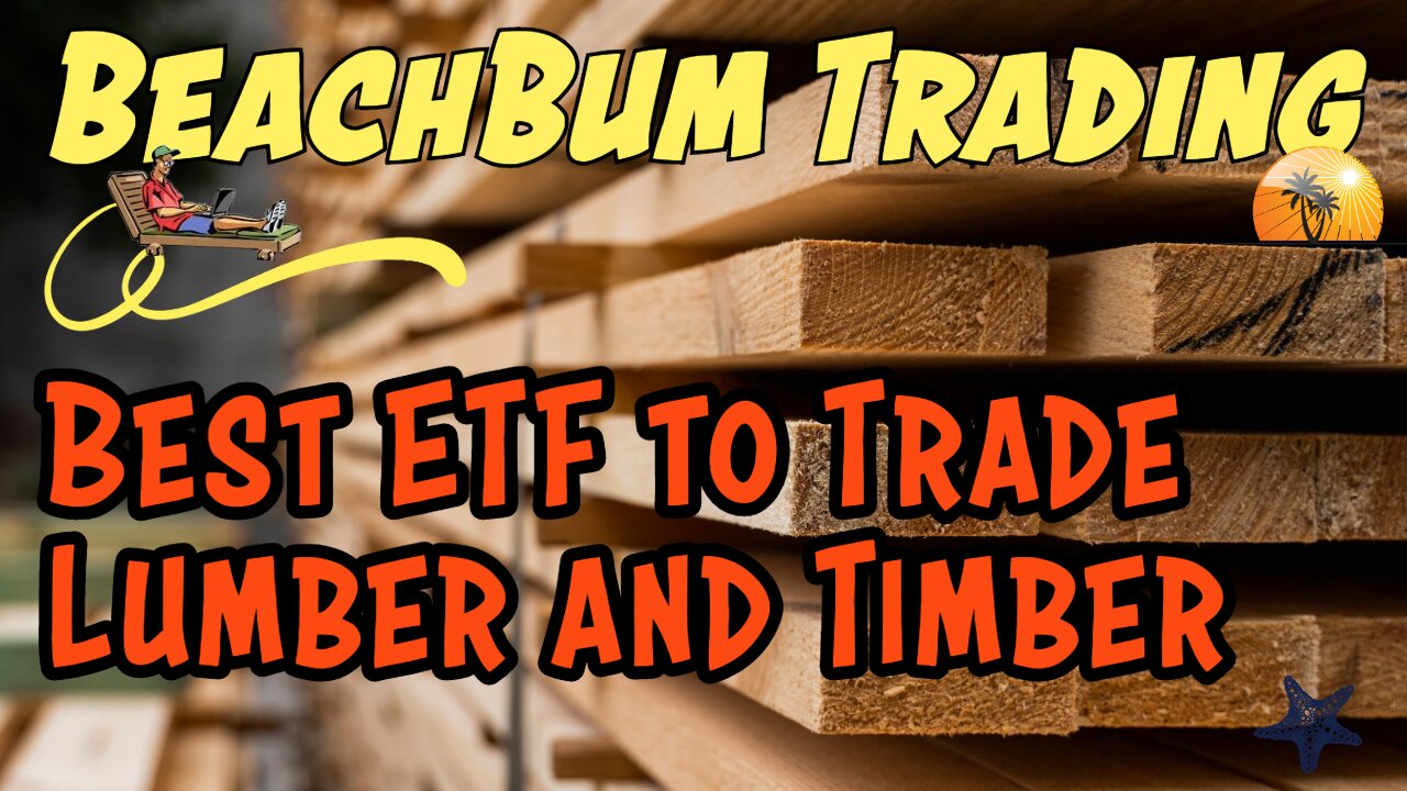 Best ETF to Trade Lumber and Timber