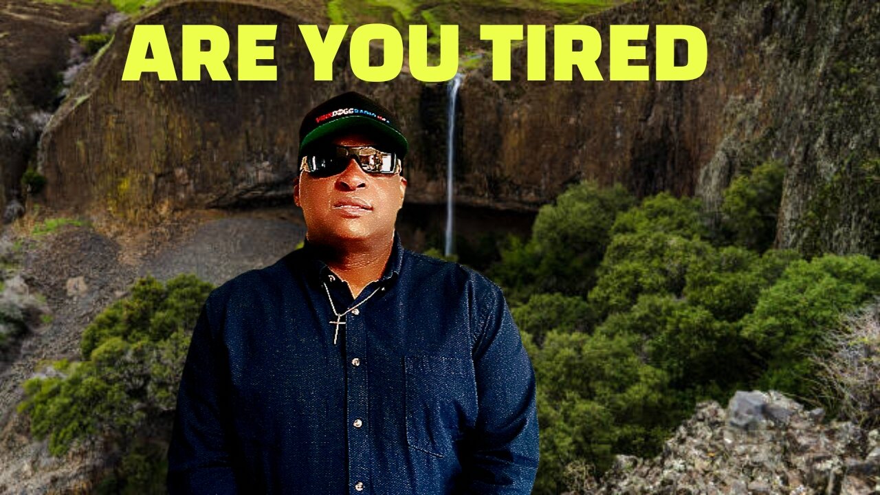 ARE YOU TIRED