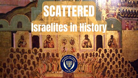 Scattered part 5 Israelites in Ancient History