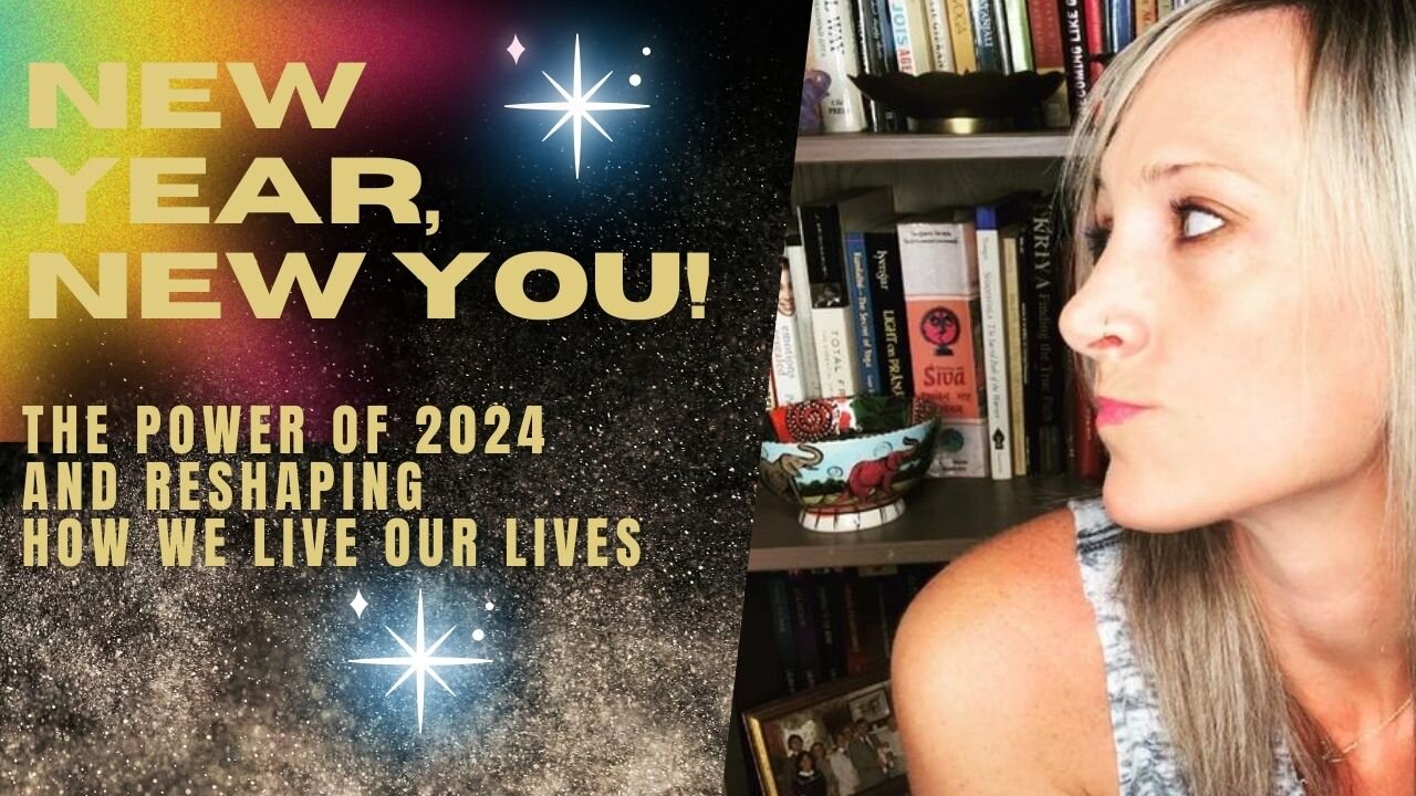 New Year, New You: The Power of 2024 & Reshaping How We Live Our Lives #newyearsresolution