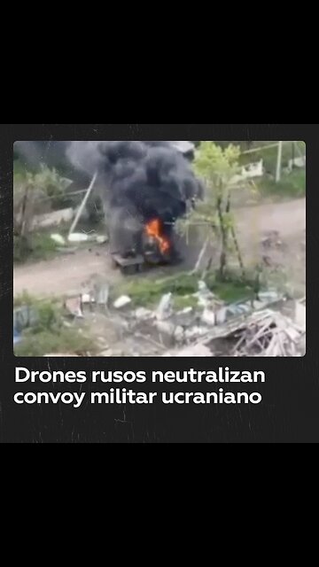 Drones rusos neutralizan convoy militar ucraniano