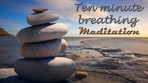 10 minute breathing time mindfly meditation for bringing awareness of breathing to you health.