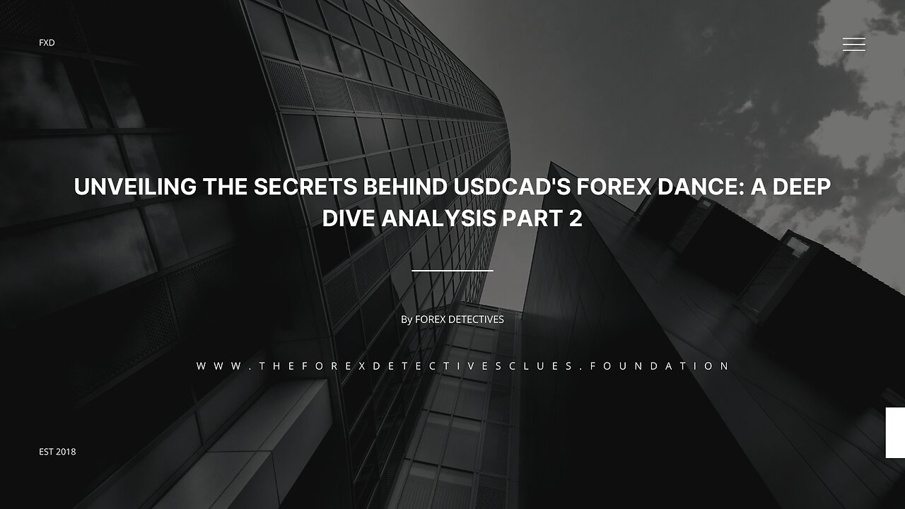 Unveiling the Secrets Behind USDCAD's Forex Dance: A Deep Dive Analysis Part 2