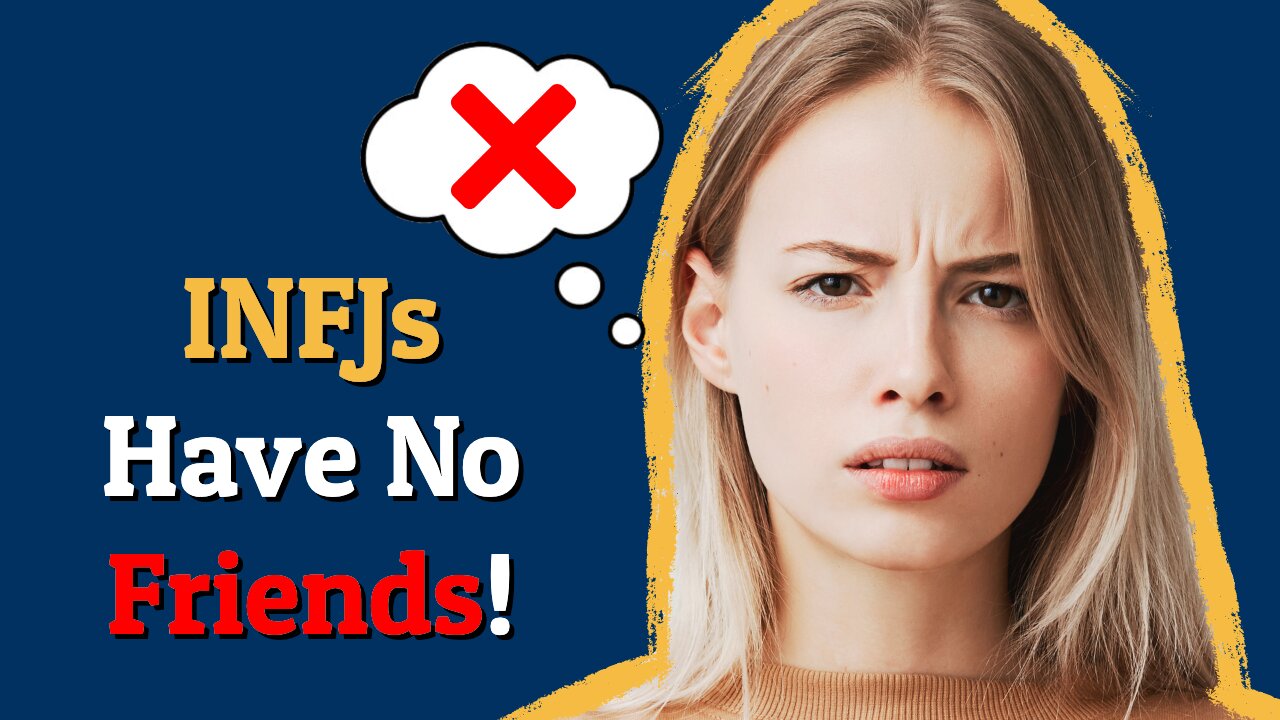 NO FRIENDS As An INFJ? (9 Reasons Why!)