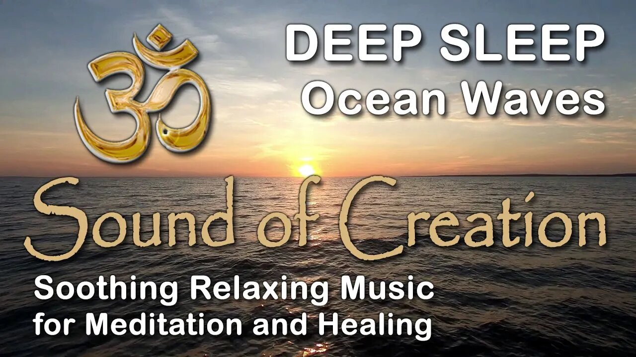 🎧 Sound Of Creation • Deep Sleep (36) • Waves • Soothing Relaxing Music for Meditation and Healing