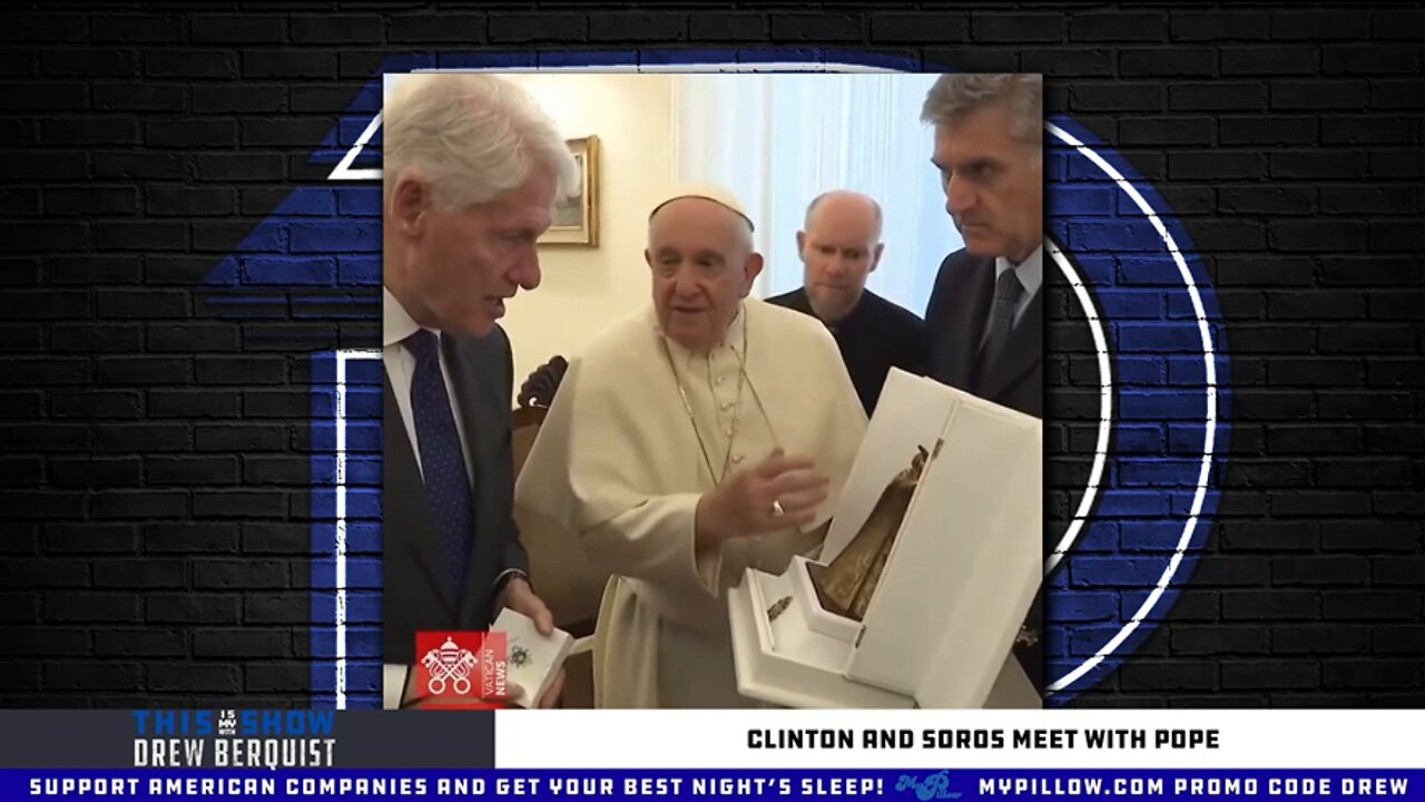 Pope Francis Met With Bill Clinton & Alex Soros | Symbolic Selling Of The Church's Soul To Satan