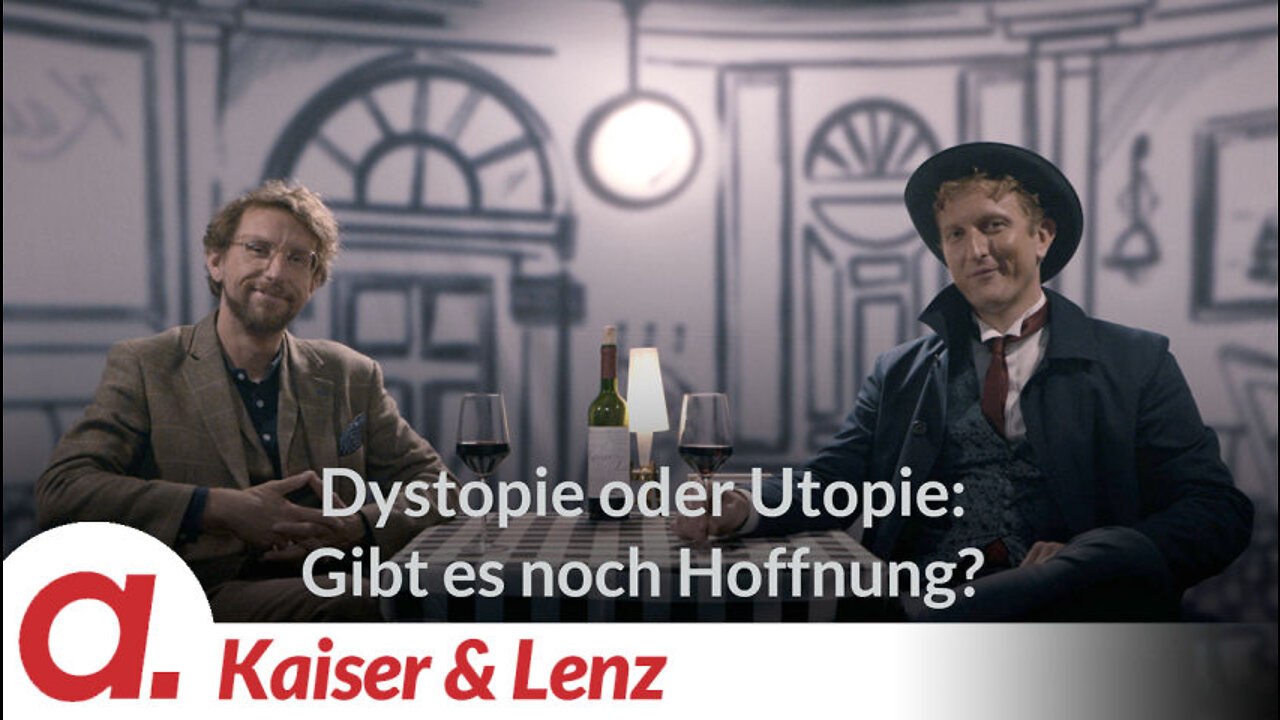 Kaiser & Lenz #3 – Dystopie oder Utopie: Gibt es noch Hoffnung?