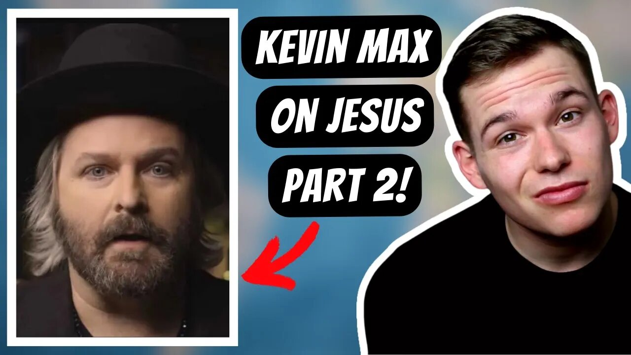 DC Talk’s Kevin Max Is STILL Wrong About Jesus! | Part 2