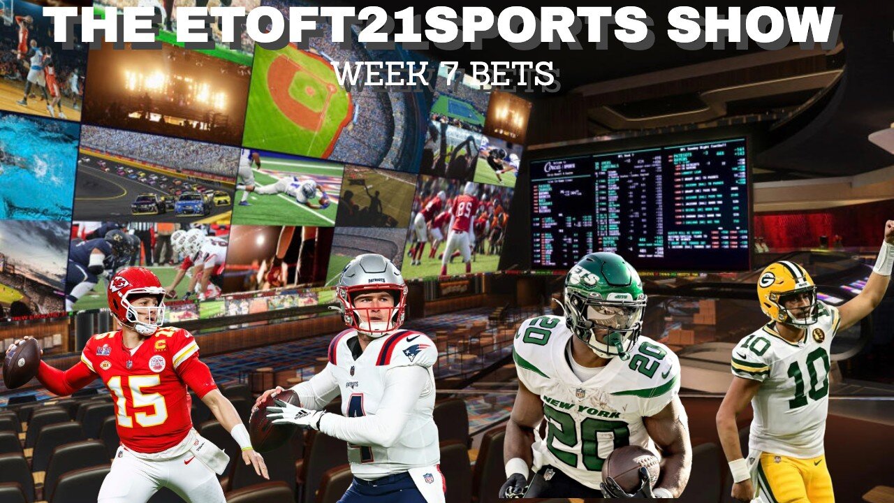 Etoft21sports Show Week 6 Recap & Week 7 Bets