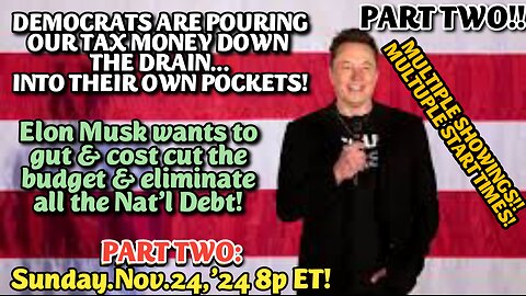 LIVE! Sun.Nov.24,'24:8pm & 3:20am ET- Tax & Spend, the Democrats use circular graft to put tax payers money into their own pockets. Then they use kickbacks & quid pro quos to fund their campaigns. PART TWO.