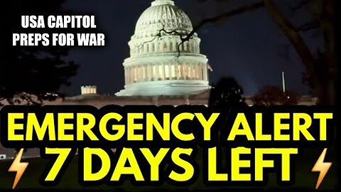 Sum of All FEARS > Emergency 7 Days Left - USA Capitol Preps for War