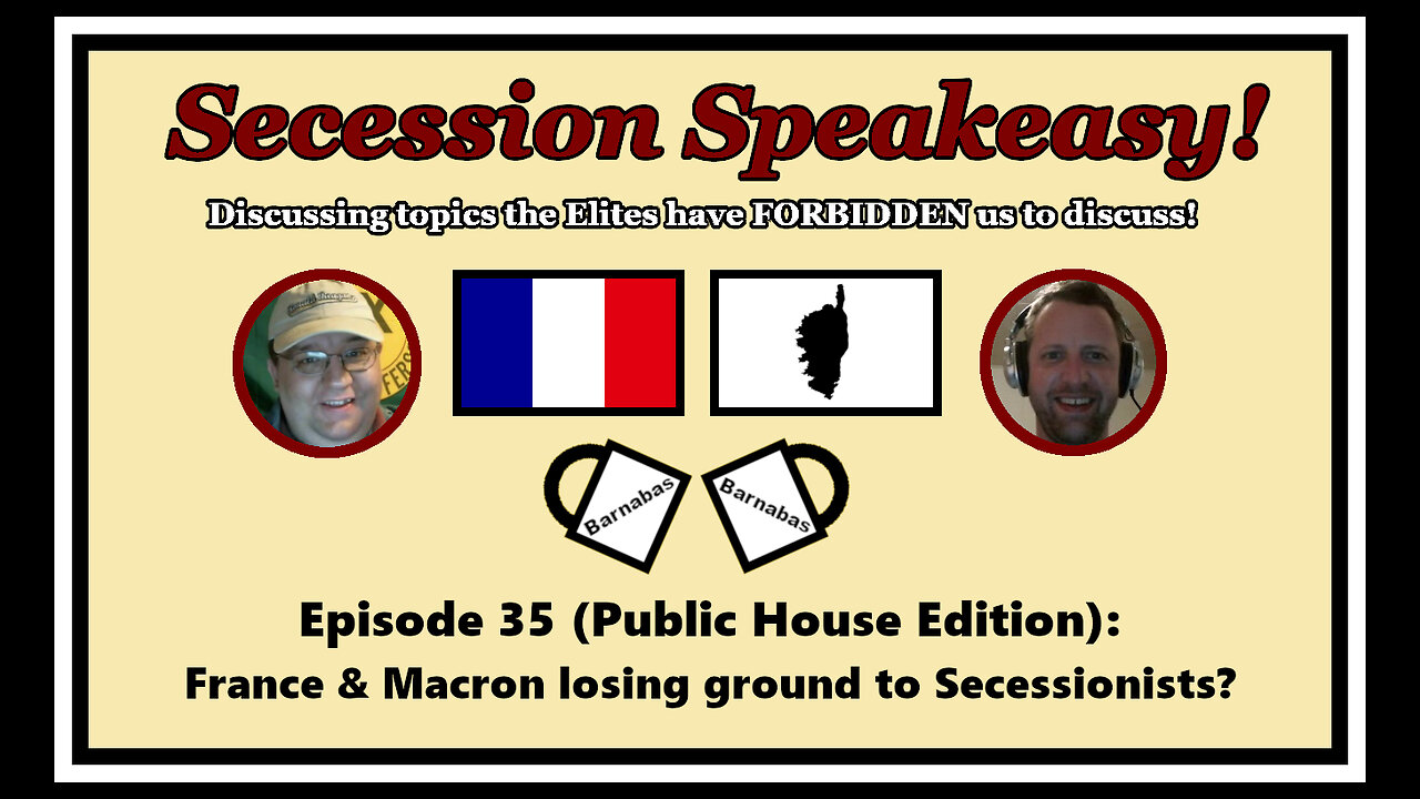 Secession Speakeasy #35 (Public House Edition): France & Macron losing ground to Secessionists?