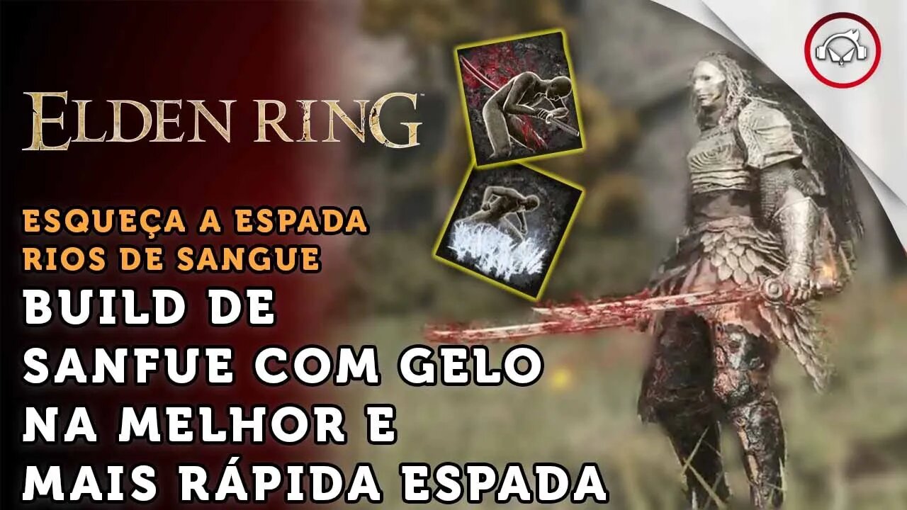 Elden Ring, Build de Sangue com Gelo numas das melhores espadas do jogo DANO INSANO | super dica