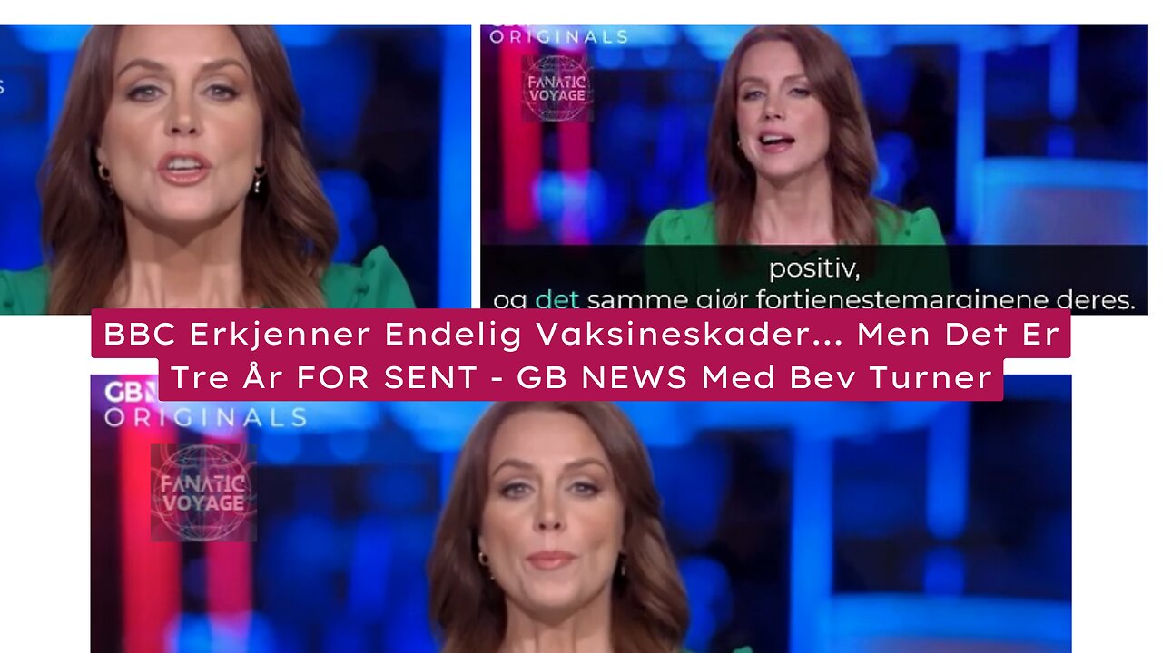 BBC Erkjenner Endelig Vaksineskader... Men Det Er Tre År FOR SENT - GB NEWS Med Bev Turner