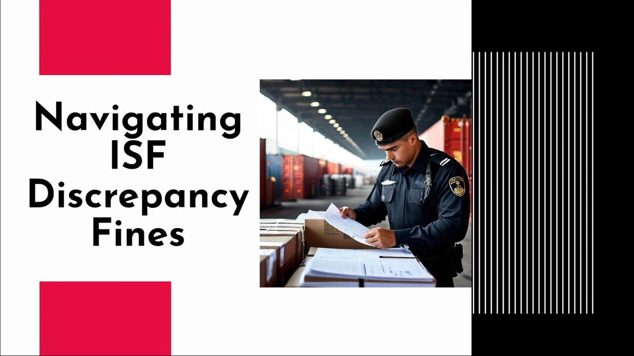 Understanding Customs Penalty Enforcement for ISF Discrepancies