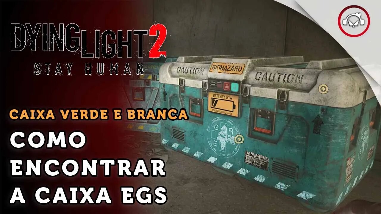 Dying Light 2 Stay Human, Como encontrar a caixa verde e branca EGS | super dica PT-BR