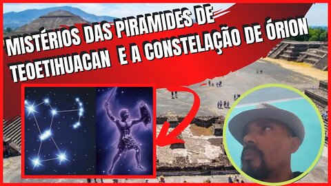 Misterios das Piramides de Toetihuacan e a constelação de Órion | Eternidade Passada