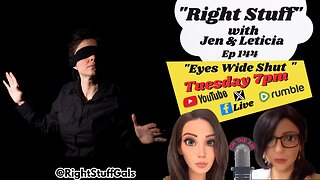 Right Stuff EP 144 "Eyes Wide Shut"