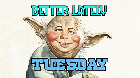 Better Lately - Tuesday