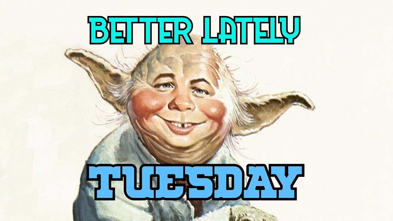 Better Lately - Tuesday