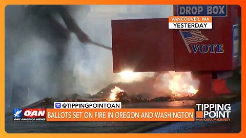 Ballots Set on Fire in Oregon and Washington | TIPPING POINT 🟧