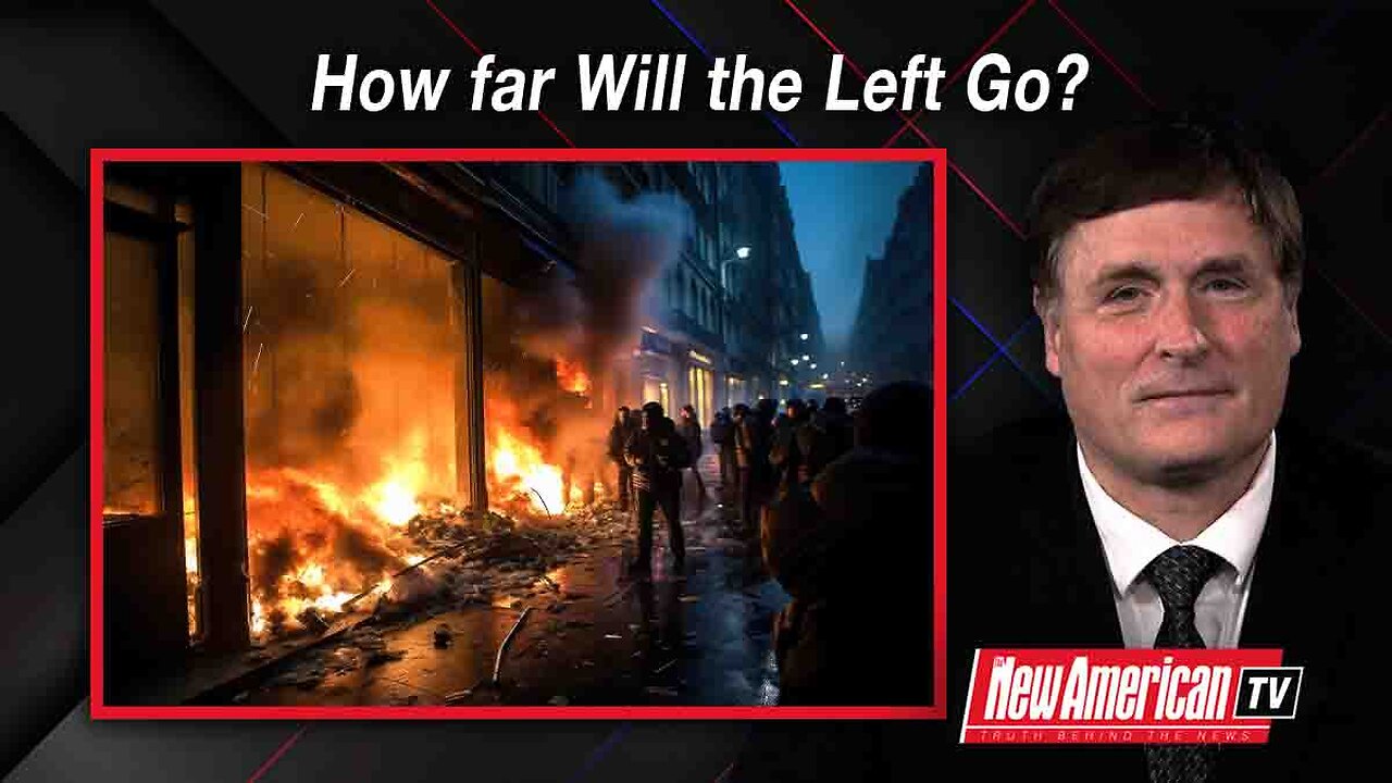 The New American TV | How far Will the Left Go?