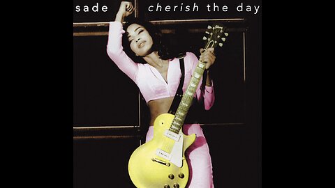 Sade - Cherish The Day