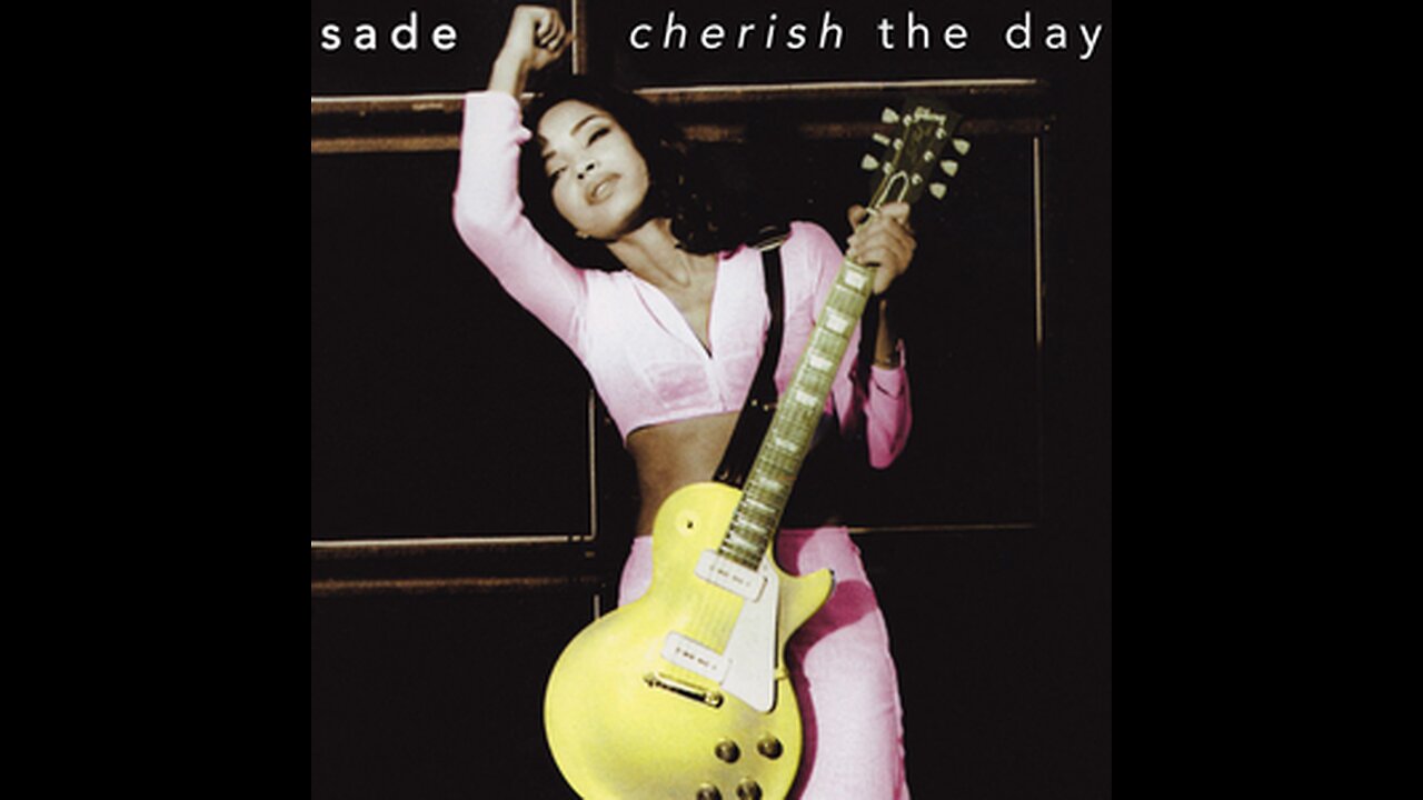Sade - Cherish The Day