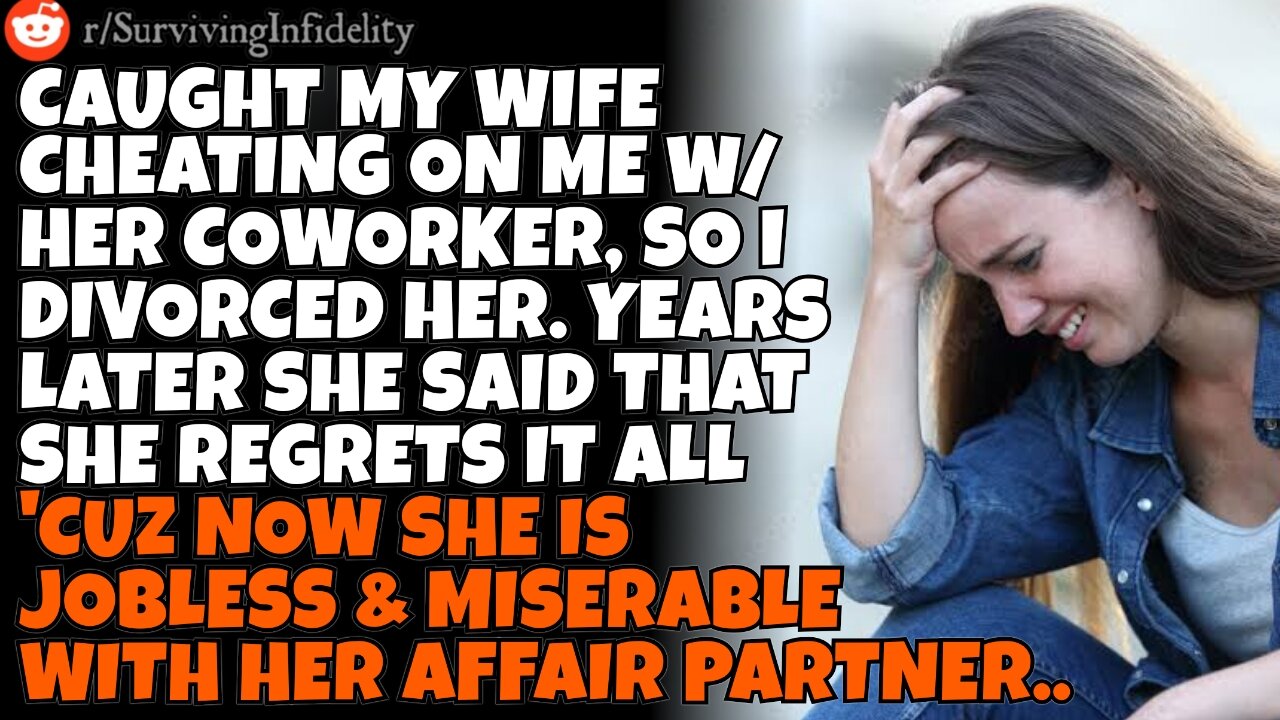 Caught my Wife cheating w/ a coworker. After the divorce, she said she's miserable and regrets it