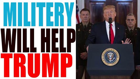 MILITARY WILL HELP POTUS TODAY EXCLUSIVE UPDATE - TRUMP NEWS