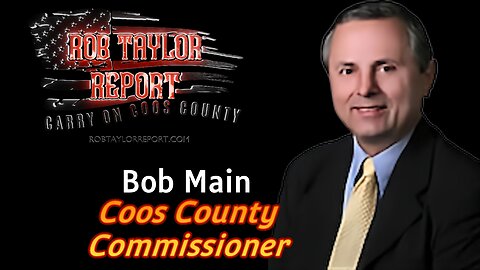 Bob Main Commissioner of Coos County