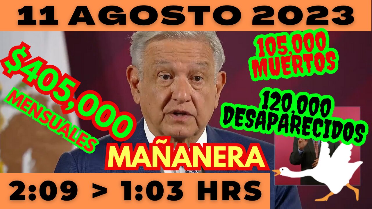 💩🐣👶 AMLITO | Mañanera *Viernes 11 de Agosto 2023* | El gansito veloz 2:09 a 1:03.