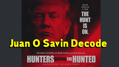 Juan O Savin Decode 107 - The Nearing Storm, Trump, Tucker, Border.