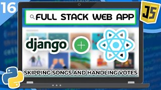 Django & React Tutorial #16 - Skipping Songs and Handling Votes